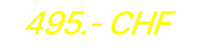 495.- CHF